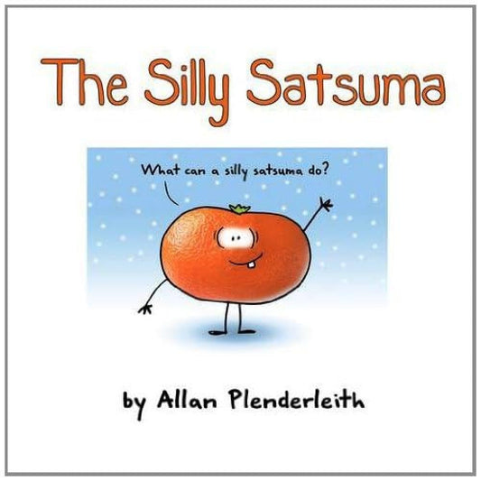 Silly Satsuma by Allan Plenderleith