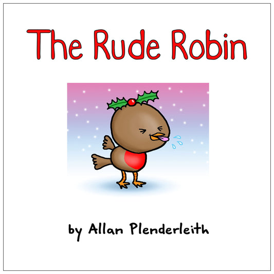 Rude Robin by Allan Plenderleith