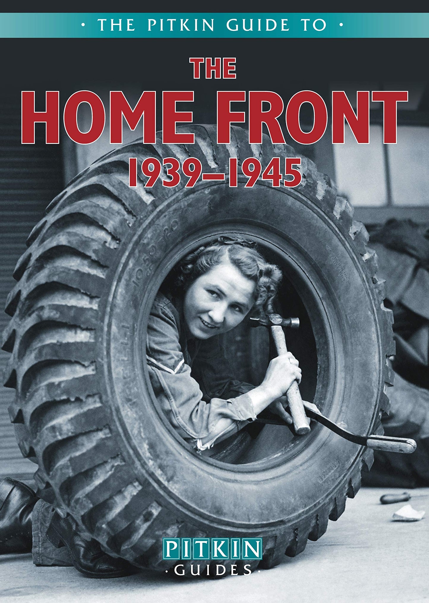 Pitkin Guide To The Home Front 1939-1945 by -