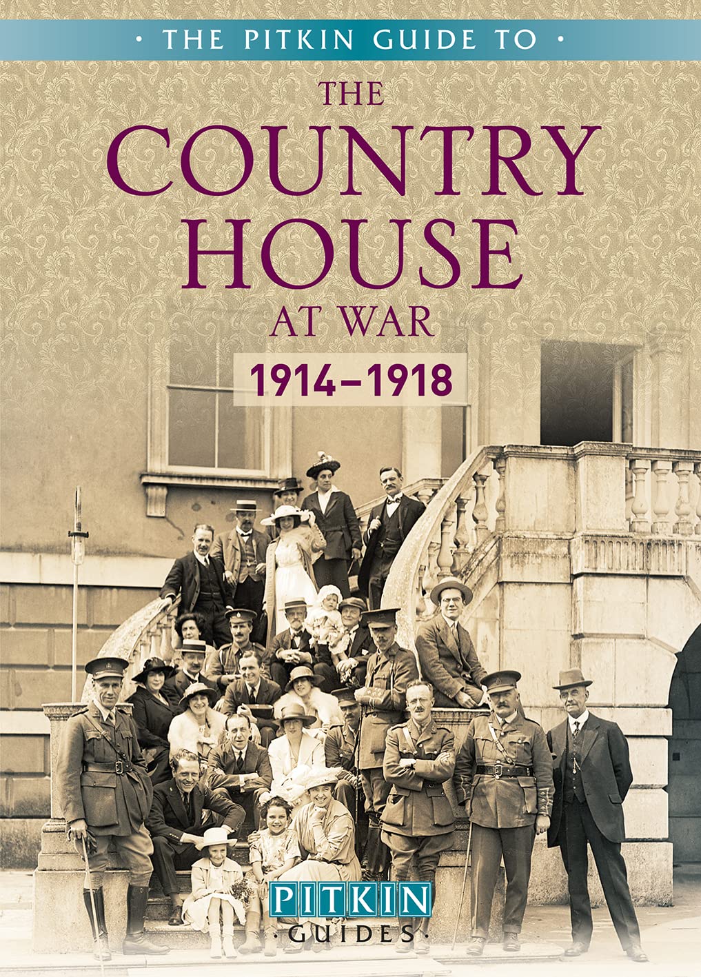 Pitkin Guide To The Country House At War 1914-1918 by -