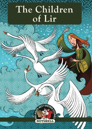 Children Of Lir (Irish Myths & Legends In A Nutshell) by Carroll, Ann