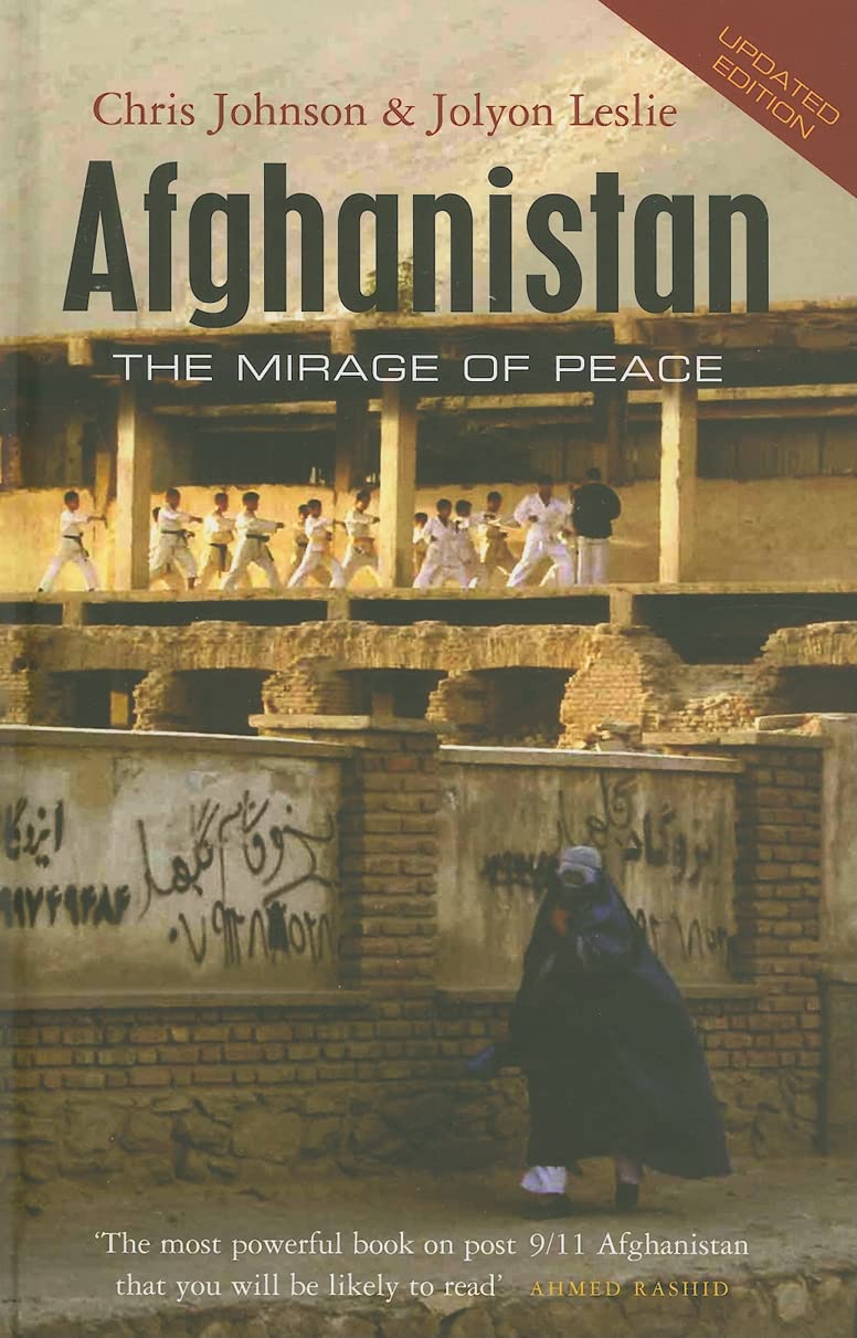 Afghanistan: The Mirage of Peace by Chris Johnson | Jolyon Leslie