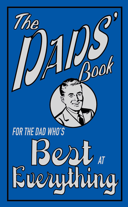 Dads' Book: For the Dad Who's Best at Everything by Michael Heatley