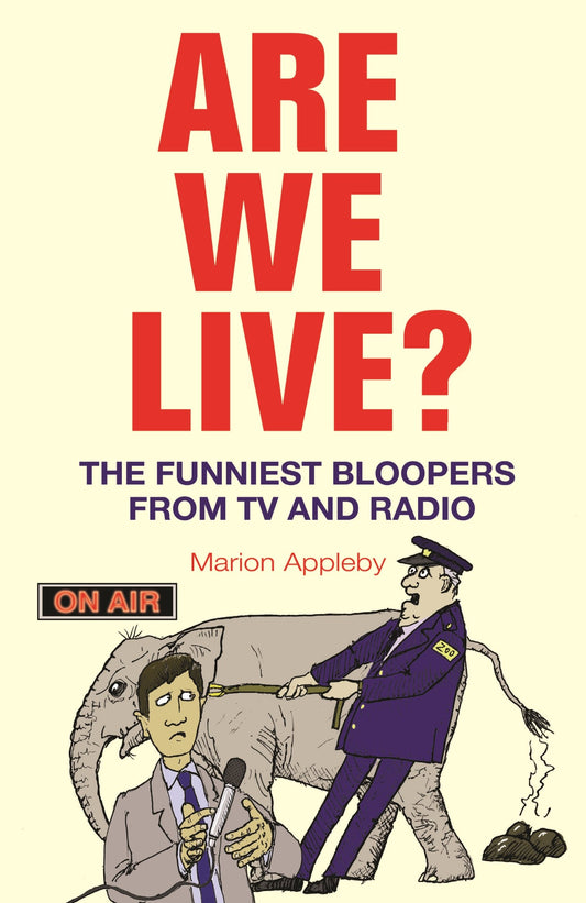 Are We Live?: The Funniest Bloopers from TV and Radio by Appleby, Marion