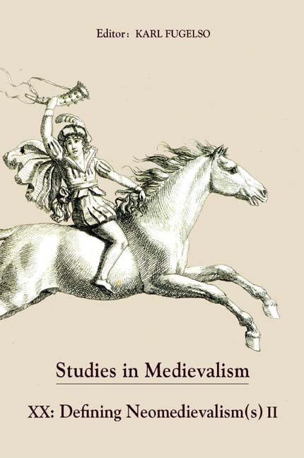 Studies In Medievalism XX: Defining Neomedievalism(s) II by ed. Karl Fugelso