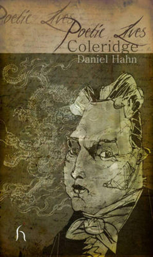 Poetic Lives: Coleridge by Hahn, Daniel