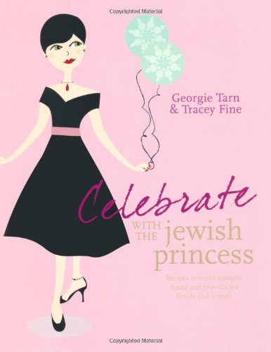 Celebrate With The Jewish Princess by Georgie Tarn & Tracey Fine