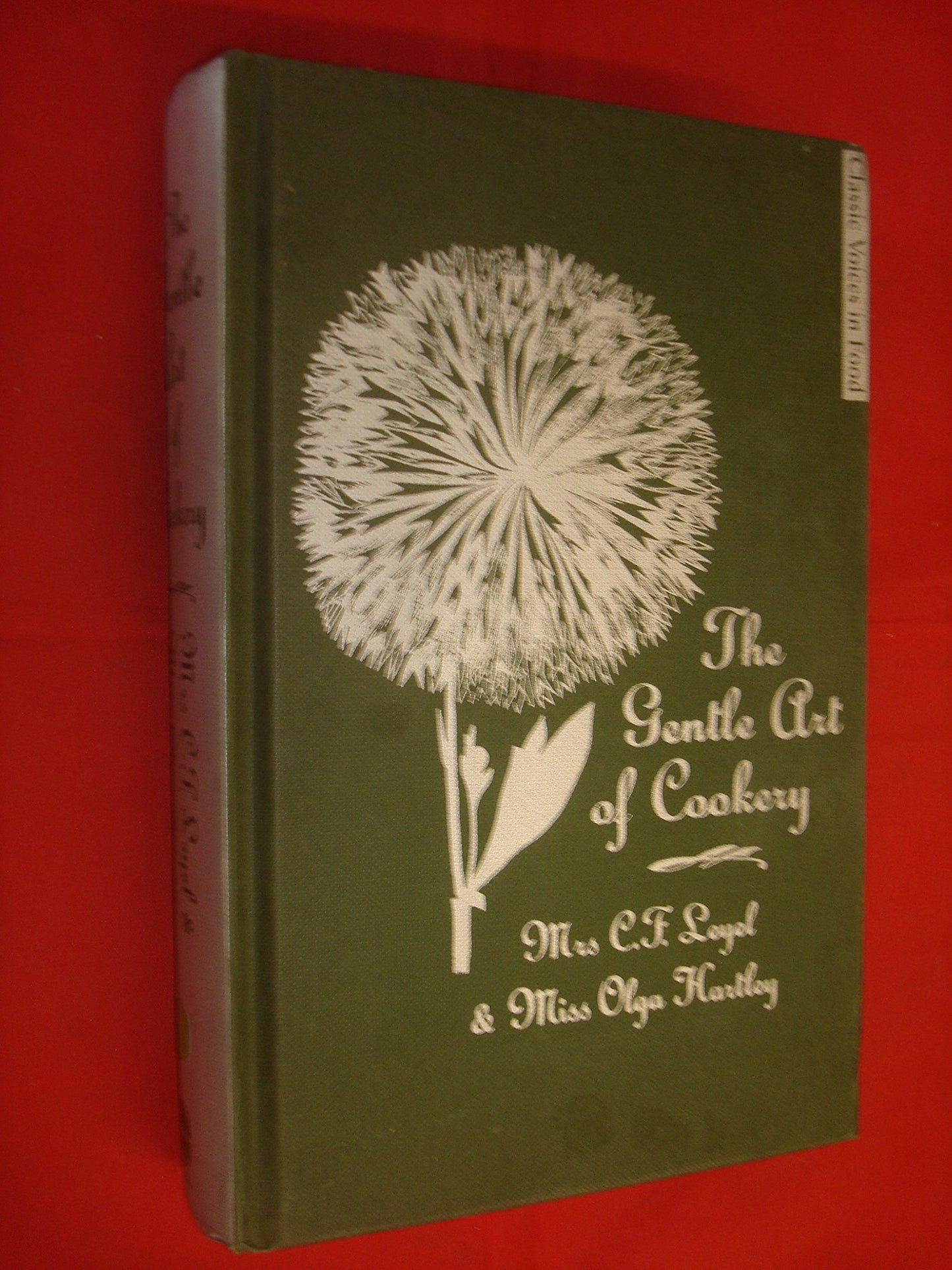 Classic Voices In Food - The Gentle Art Of Cookery by Mrs C.F.Leyel & Miss Olga Hartley