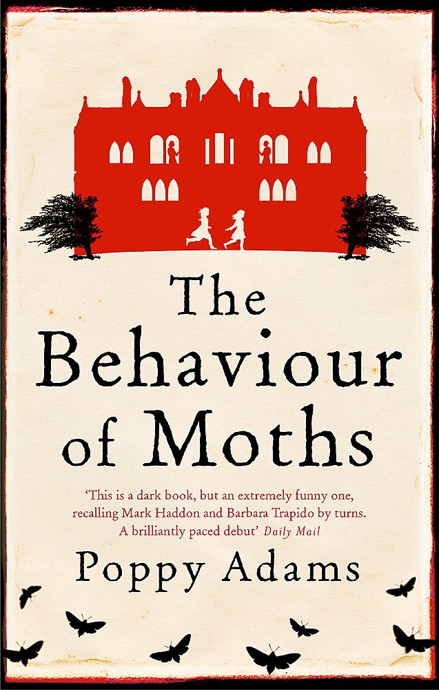 The Behaviour Of Moths by Adams, Poppy