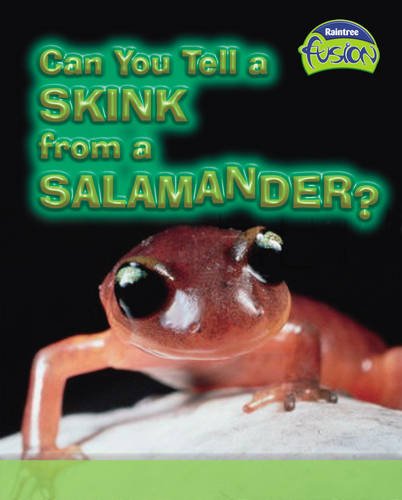 Can You Tell A Skink From A Salamander by Anna Claybourne