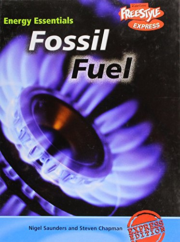 Fossil Fuel - Energy Essentials by Steven Chapman