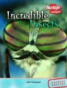 Incredible Insects - Incredible Creatures by John Townsend