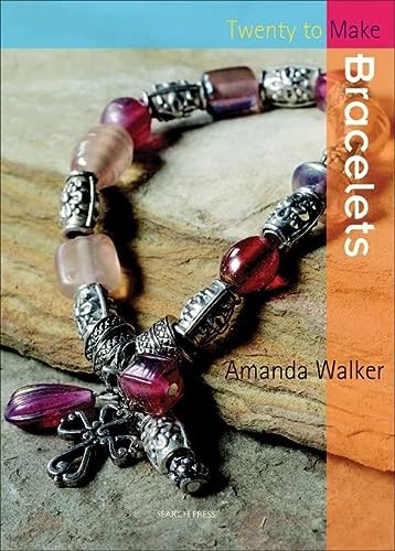 Bracelets (Twenty to Make) by Amanda Walker