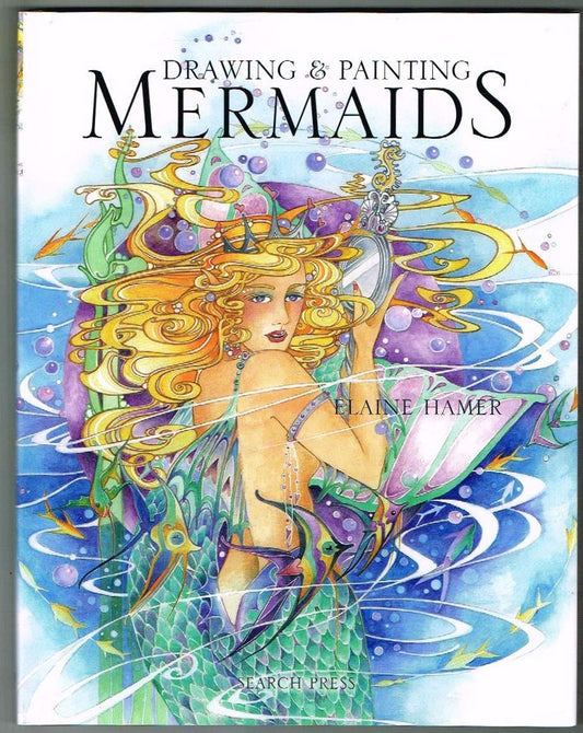 Drawing & Painting Mermaids by Elaine Hamer