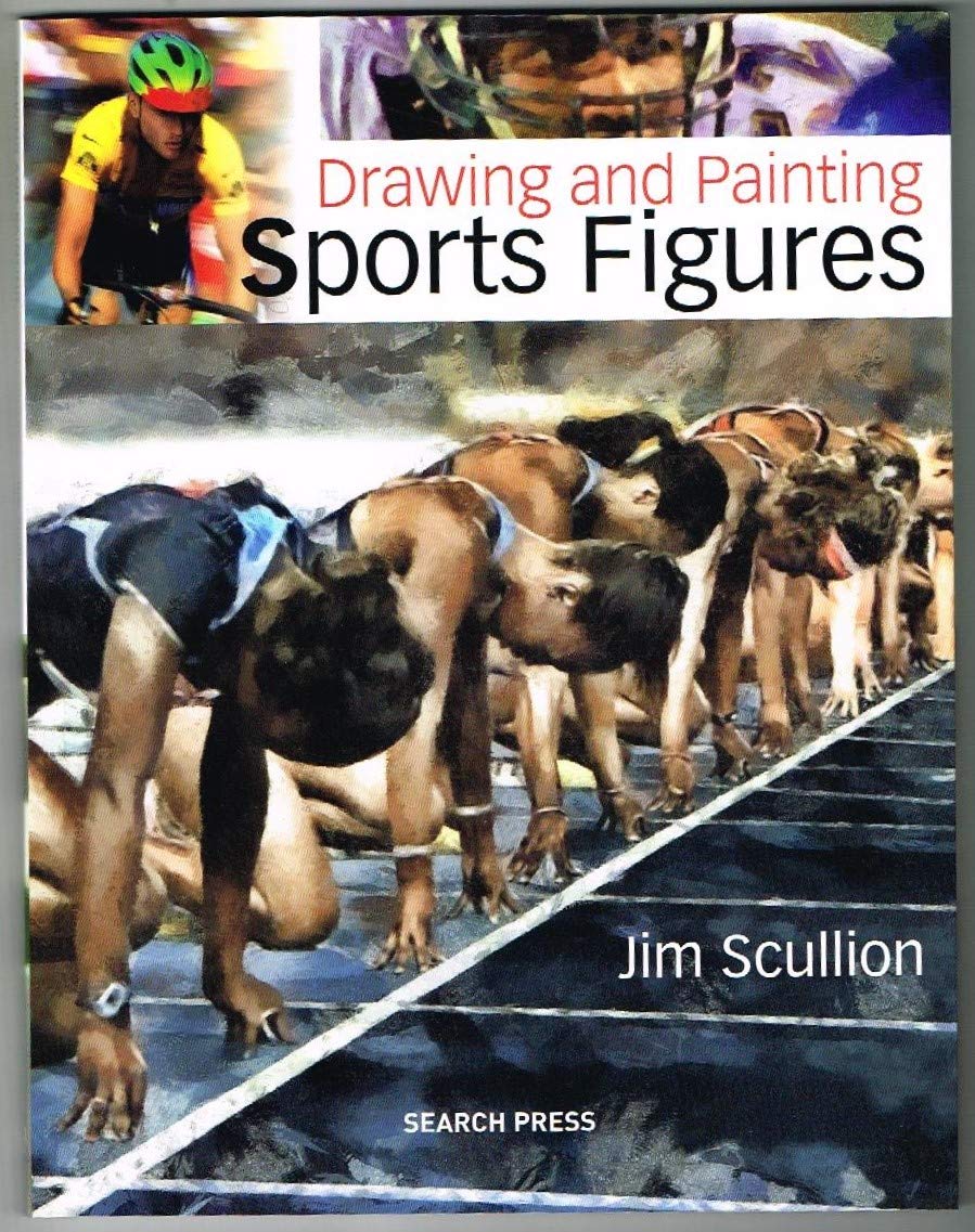 Drawing & Painting Sports Figures by Jim Scullion