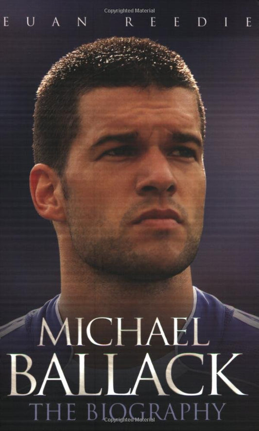 Michael Ballack - The Biography  (Chelsea) by Euan Reedie