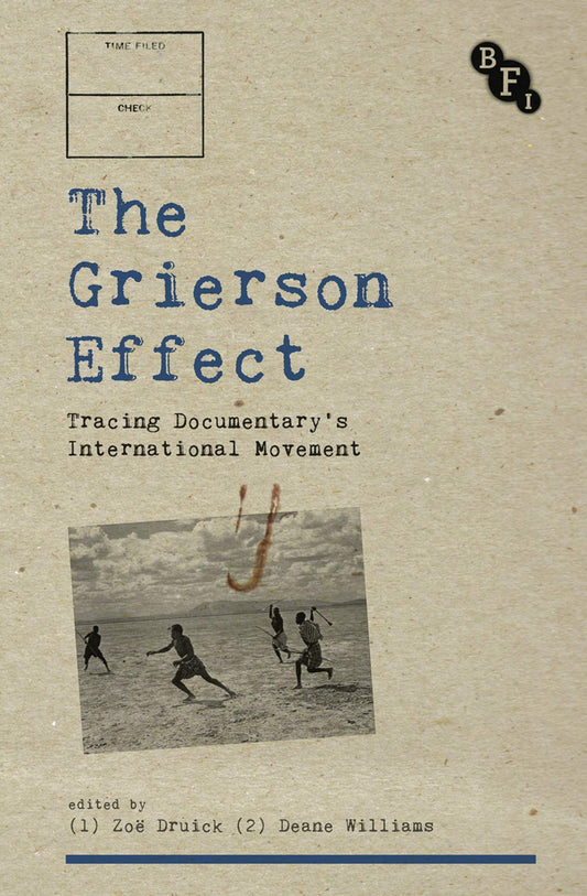 Grierson Effect: Tracing Documentarys International Movement (Cultural Histories of Cinema) by Deane Williams