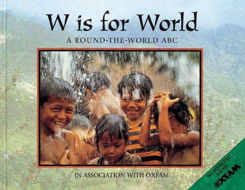 W Is For World: A Round-The-World ABC (Big Book) by in assoc.with OXFAM