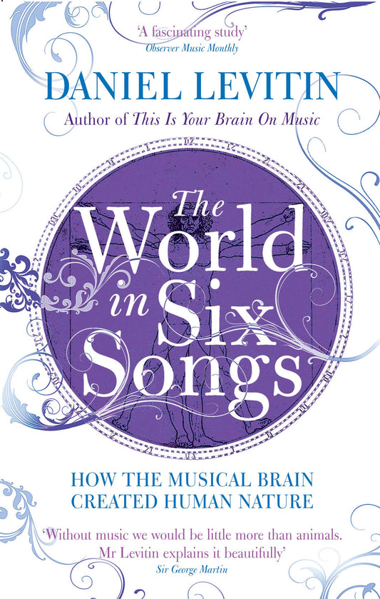 World in Six Songs: How the Musical Brain Created Human Nature by Daniel J. Levitin