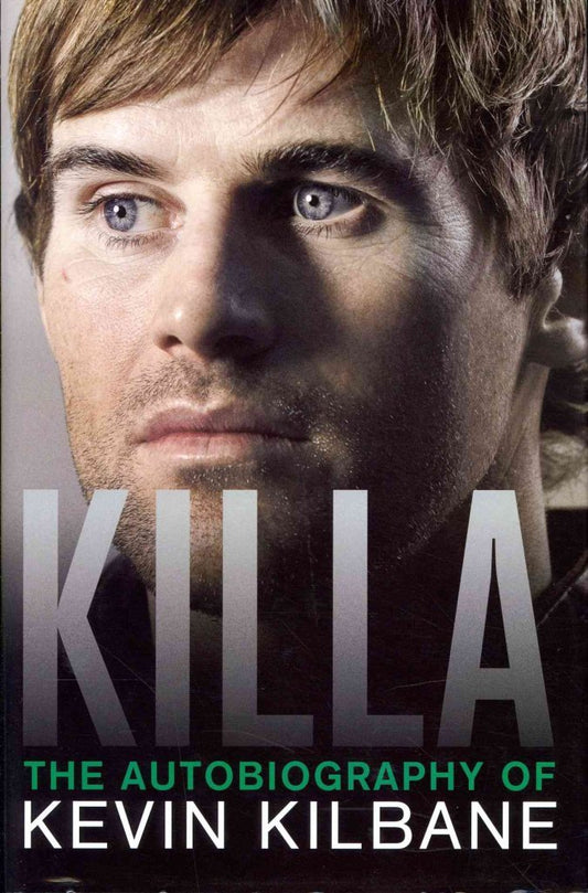 Killa: The Autobiography of Kevin Kilbane by Kevin Kilbane