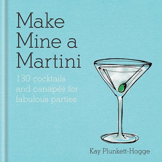 Make Mine a Martini by Plunkett-Hogge, Kay