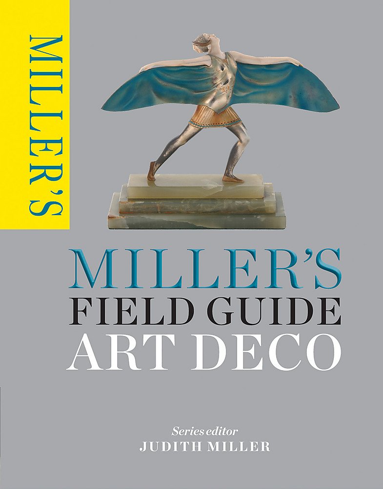 Miller's Field Guide: Art Deco by Miller, Judith | Knowles, Eric