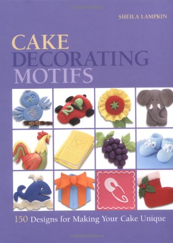 Cake Decorating Motifs by Sheila Lampkin