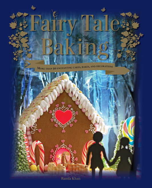 Fairy Tale Baking by Ramla Khan