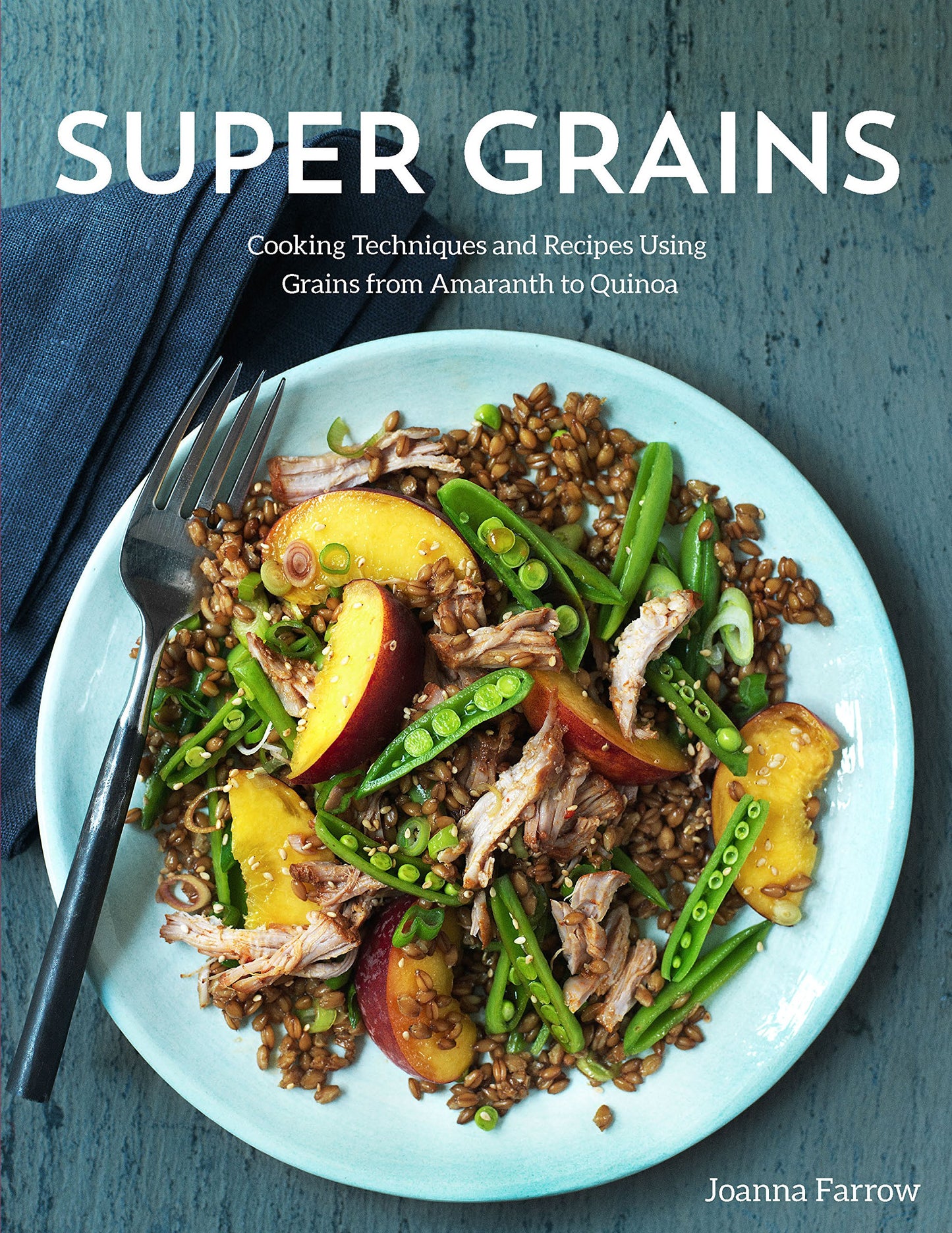 Super Grains by Joanna Farrow