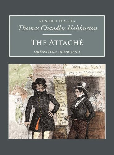 Attache - Or Sam Slick In England by Thomas Chandler Haliburton