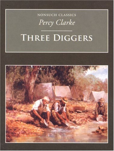 Nonsuch Classics: Three Diggers by Percy Clarke