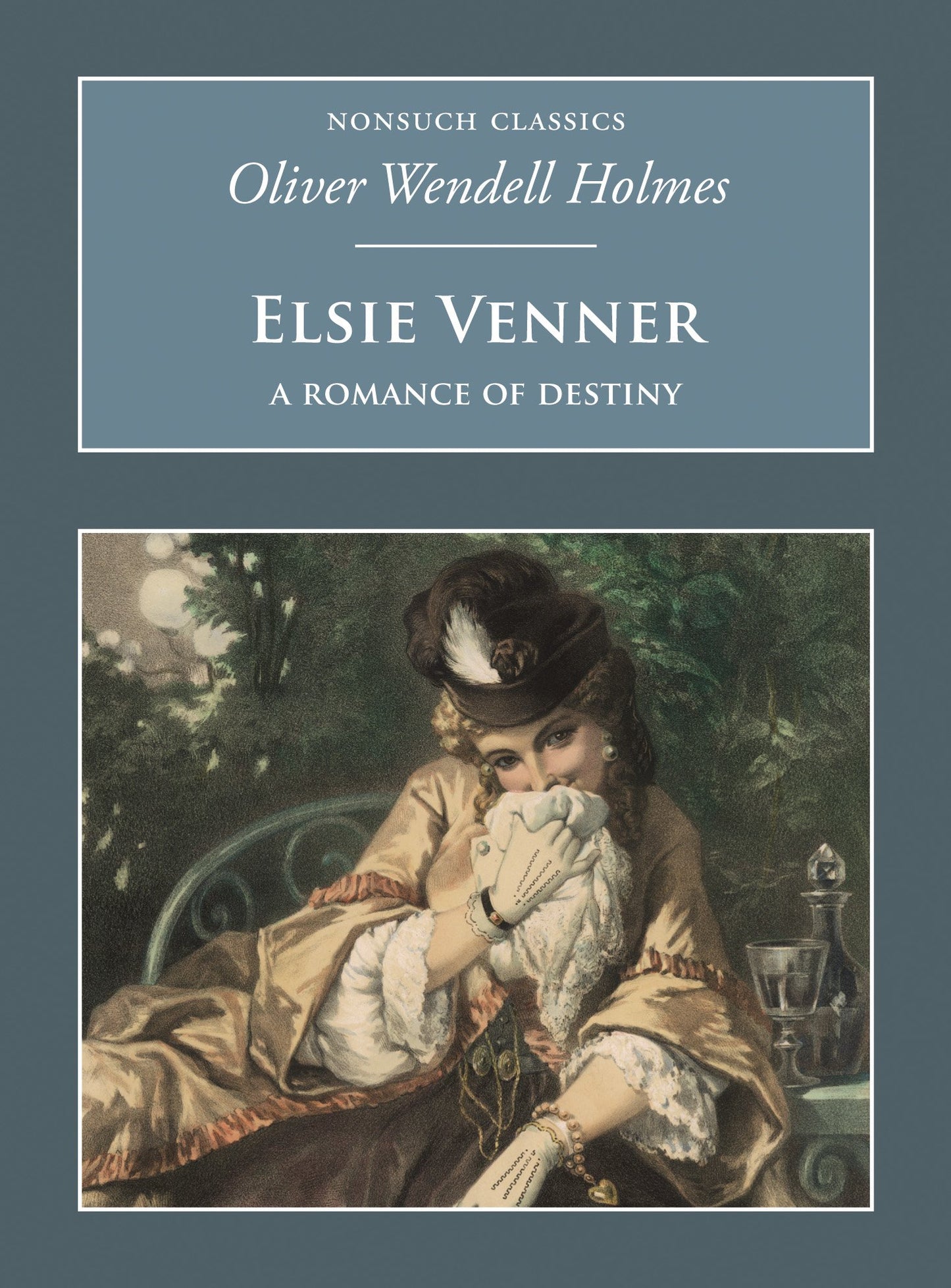 Nonsuch Classics: Elsie Venner - A Romance of Destiny by Oliver Wendell Holmes