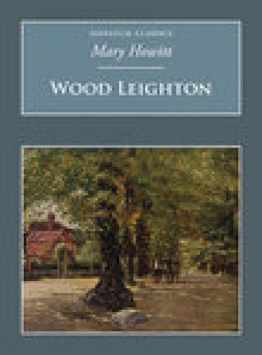 Nonsuch Classics: Wood Leighton (SPECIAL SALE PRICE) by Mary Howitt