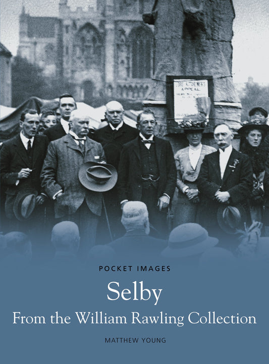 Pocket Images - Selby (William Rawling Collection) (North Yorkshire) by Matthew Young