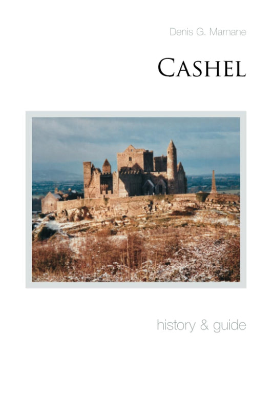Cashel: Geschichte &amp; Reiseführer von Marnane