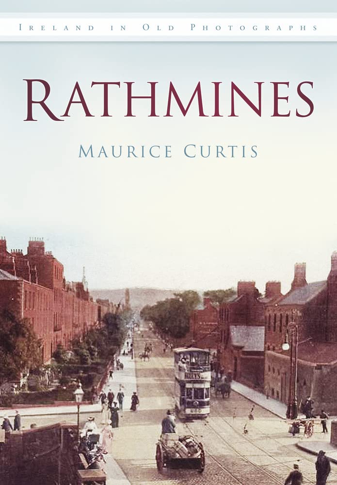 Rathmines (In Old Photographs) by Maurice Curtis