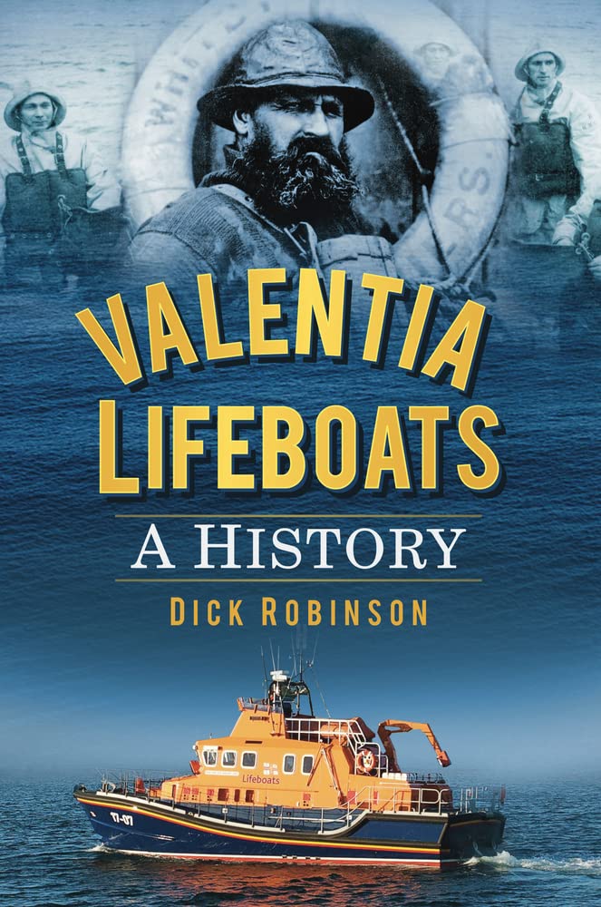 Valentia Lifeboats: A History by Dick Robinson