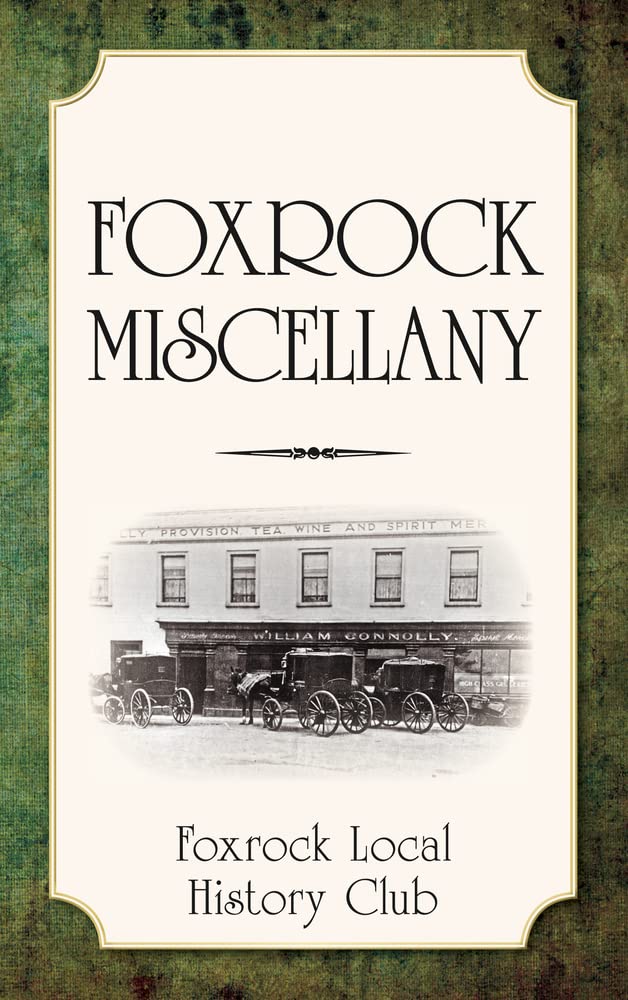 Foxrock Miscellany by Fockrock Local History Club