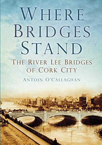 Where Bridges Stand by Antoin OCallaghan