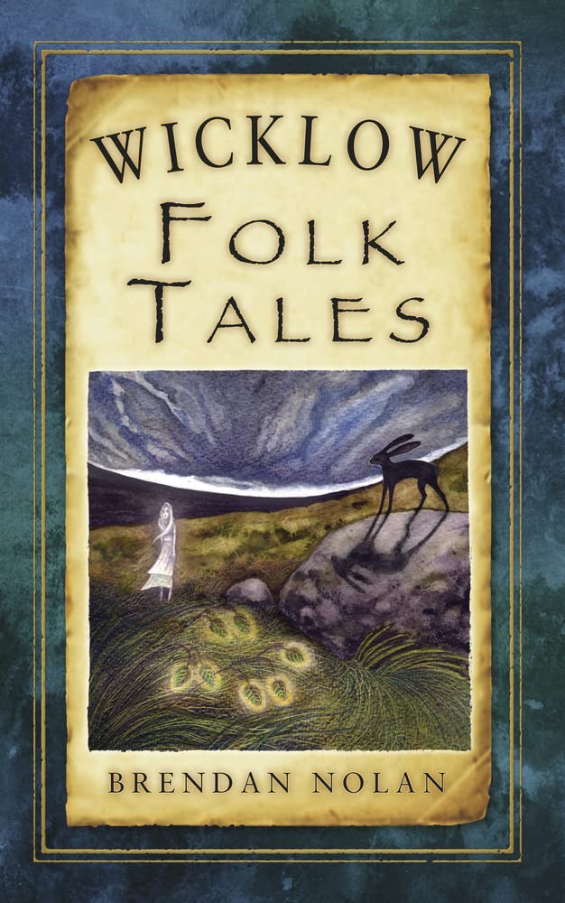 Wicklow Folk Tales by Brendan Nolan