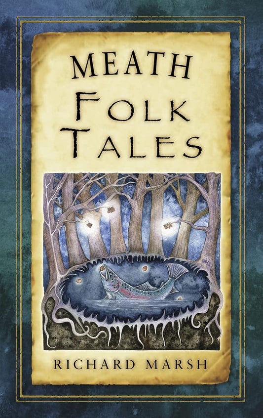 Meath Folk Tales (Folk Tales: United Kingdom) by Richard Marsh