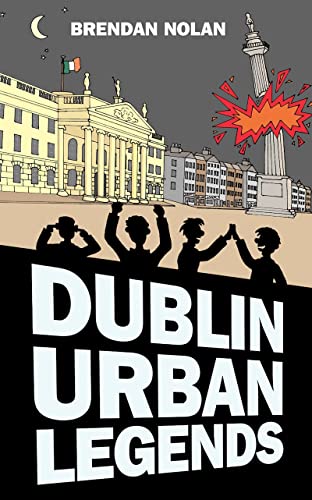 Dublin Urban Legends by Nolan, Brendan