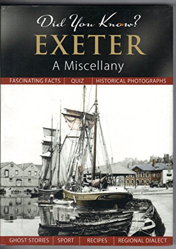 Did You Know? Exeter: A Miscellany by -