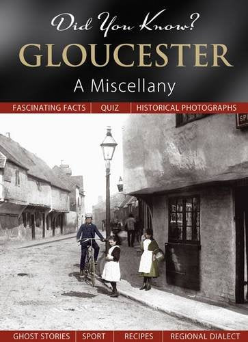 Did You Know? Gloucester: A Miscellany by -