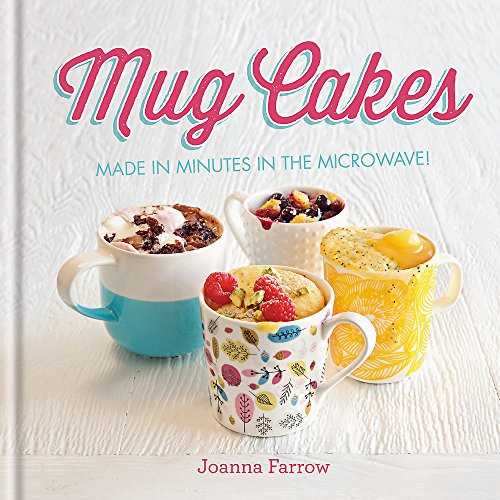 Mug Cakes: Made in minutes in the microwave! by Farrow, Joanna