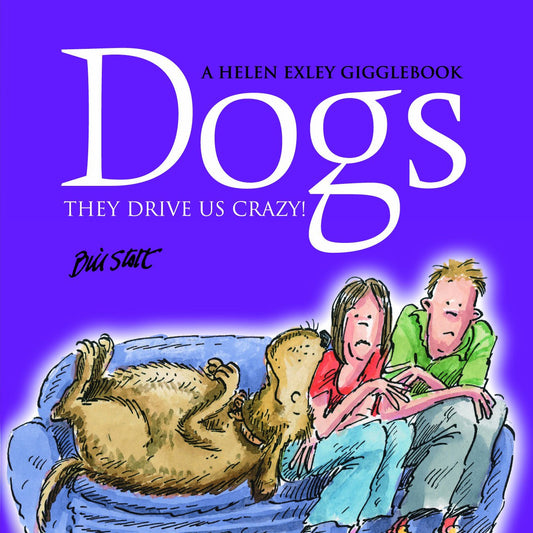 Dogs: They Drive Us Crazy by -