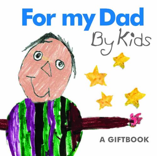 For My Dad: A Giftbook by Kids by -