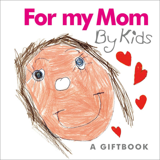 For My Mum: A Gift Book by Kids by -