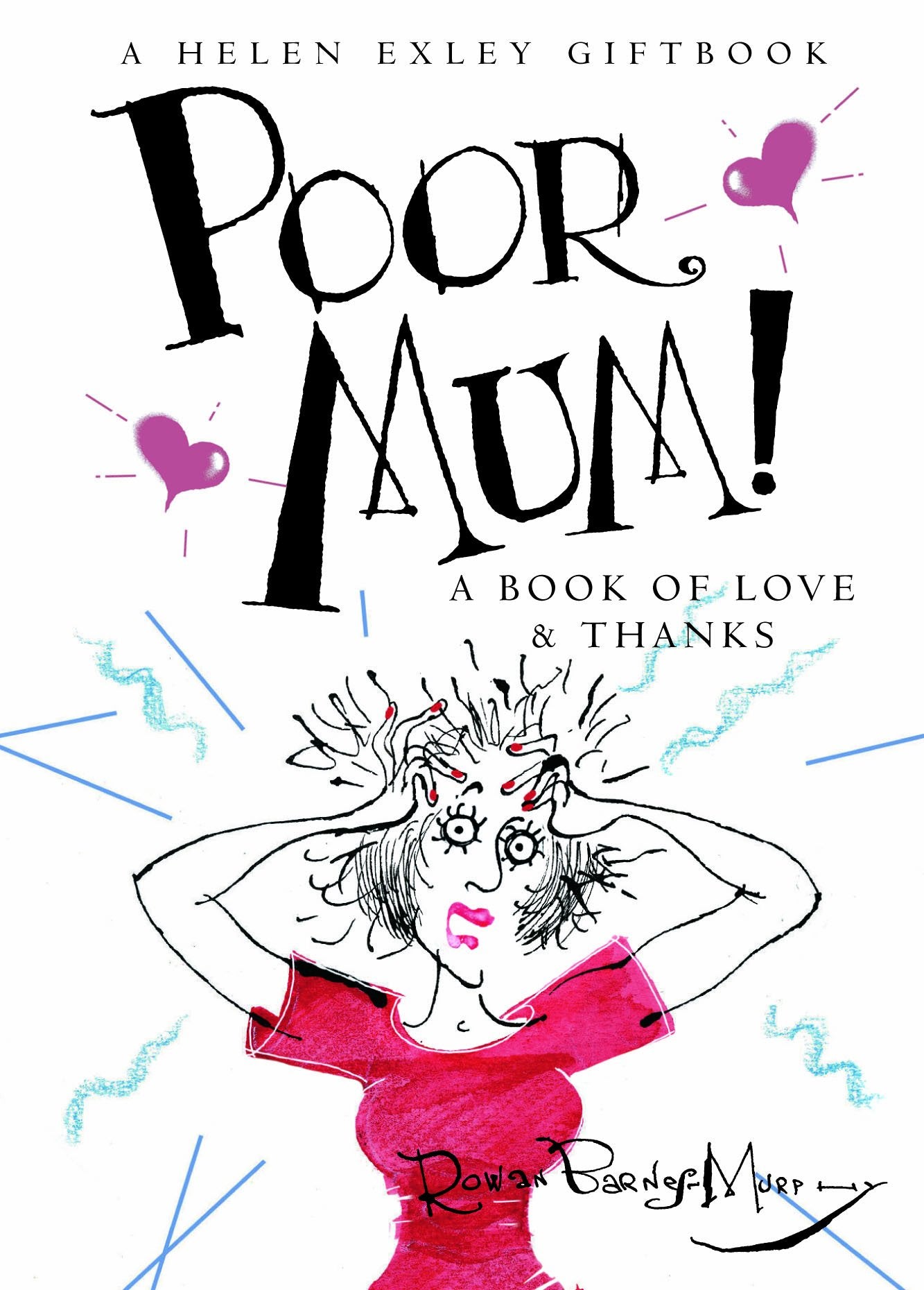 Poor Mum! A Book of Love & Thanks by Rowan Barnes-Murphy