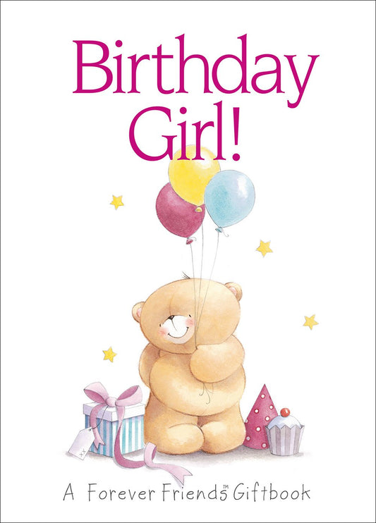 Birthday Girl! A Forever Friends Giftbook by Helen Exley